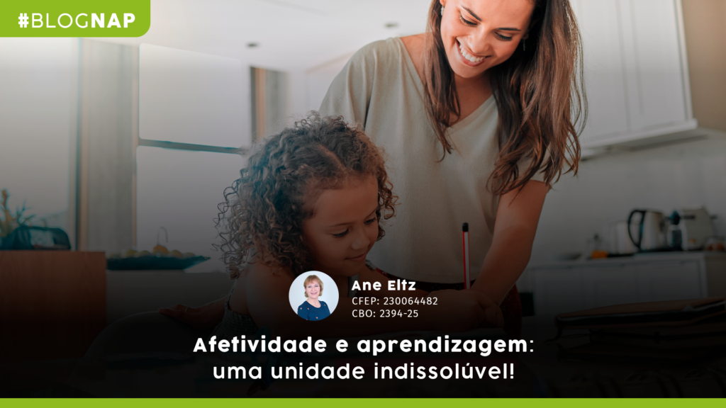 A psicopedagoga Ane Eltz nos convida a refletir sobre a importante relação entre afetividade e a aprendizagem. Confira!